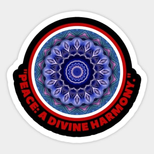 PEACE: A DIVINE HARMONY. Sticker